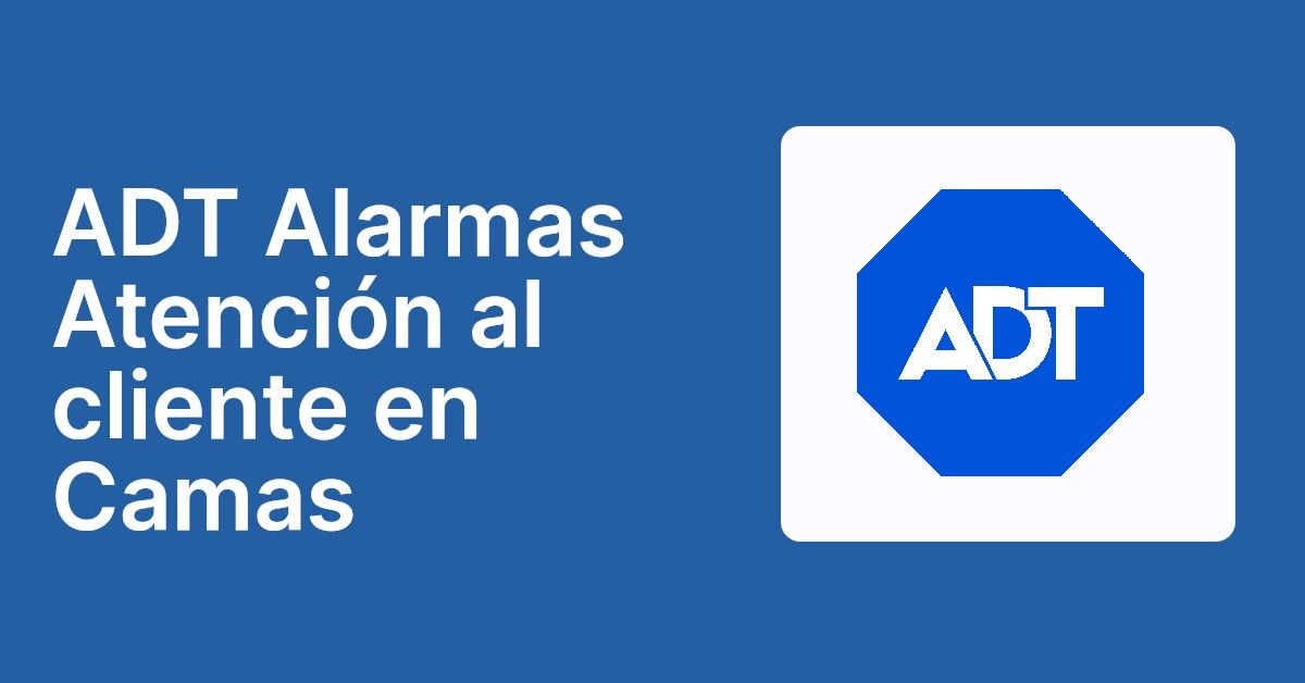 ADT Alarmas Atención al cliente en Camas